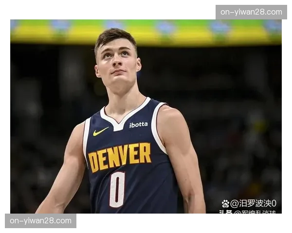 从发展联盟到稳定轮换：掘金队后卫克里斯琴·布劳恩的成长故事